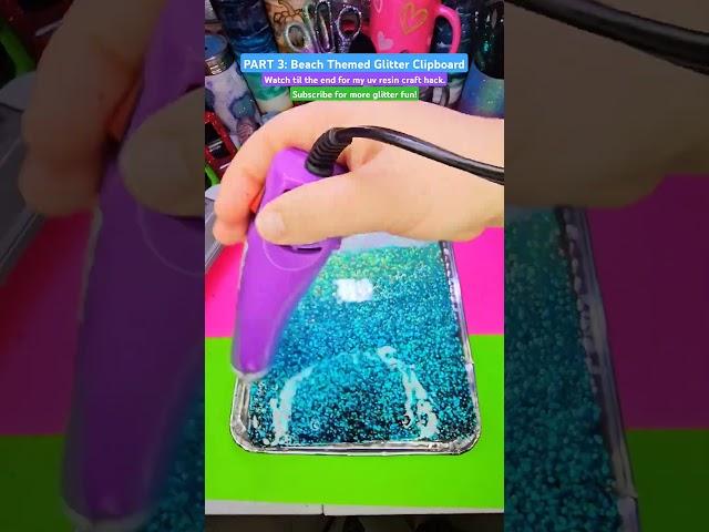 Part 3: Beach Themed Glitter Clipboard #glitter #Beach #Clipboard #tutorial #handmade #uvresin