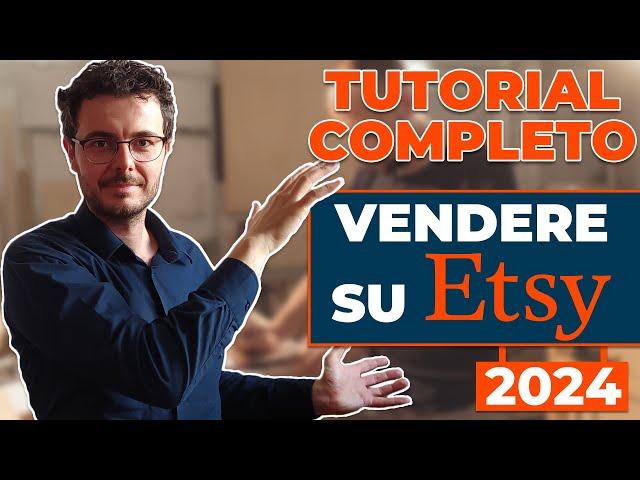 Vendere su Etsy nel 2024: Tutorial Completo per Principianti