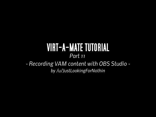 Virt A Mate Tutorial Part 11 - Recording VAM content with OBS Studio