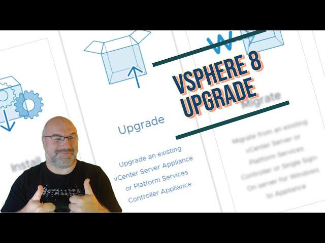 #vSphere8 upgrade!  How to upgrade your #vCenter Server 6.5\6.7\7.0 to vCenter 8.0