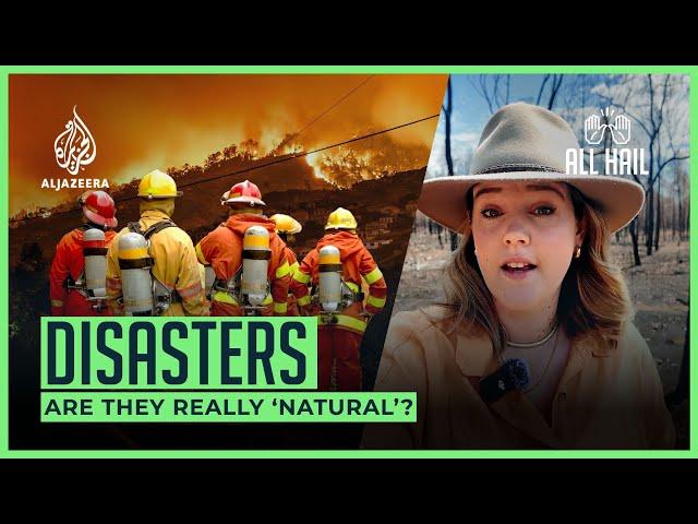 Is it really a ‘natural’ disaster? | All Hail The Planet