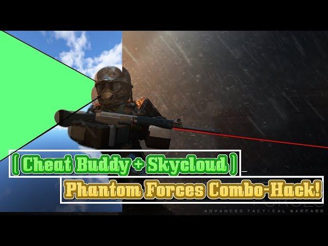 Cheat Buddy + Skycloud Exploit  Phantom Forces Combo Hack!