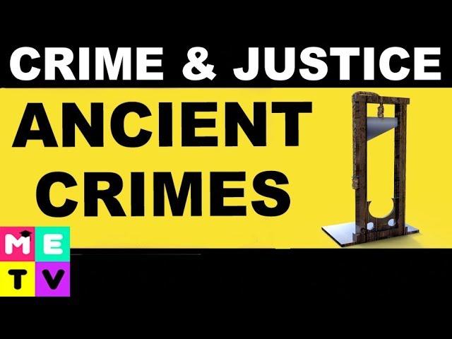 Crime & Justice | Ancient Crimes and Punishment