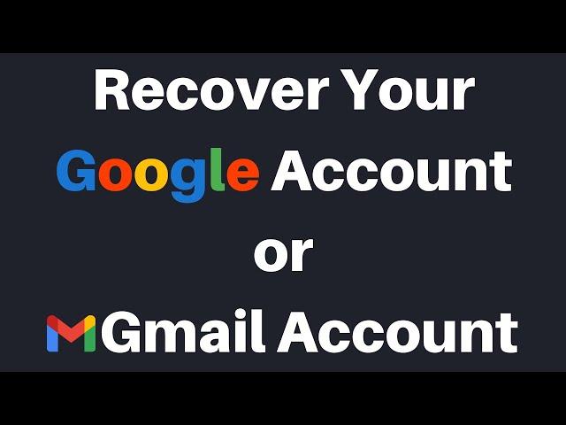 How To Recover Your Google Account If You Forgot Your Password