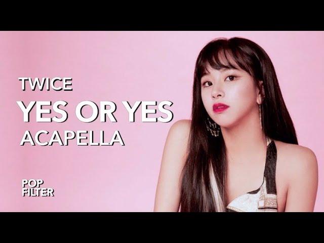 TWICE - YES or YES (Clean Acapella)