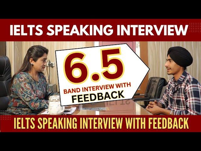 Full IELTS Speaking Interview 6.5 Band with Feedback