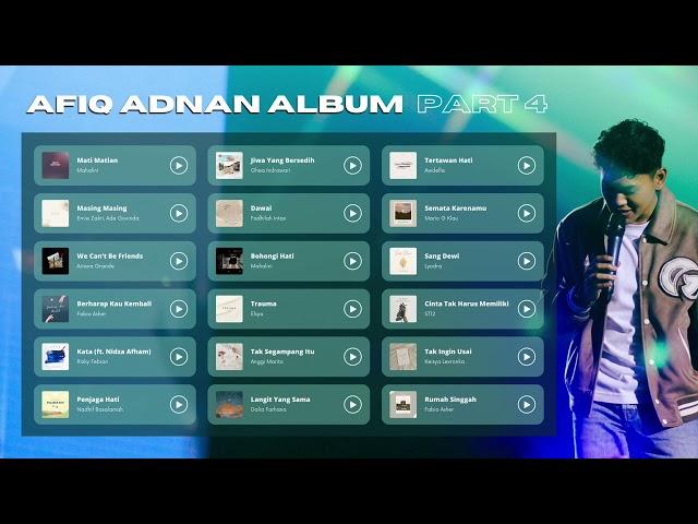 Afiq Adnan Playlist Album | PART 4