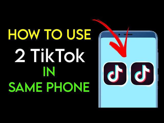 How To Use 2 TikTok Apps in Android