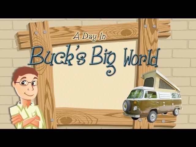 Everything you want to know Buck and Buck's Big World