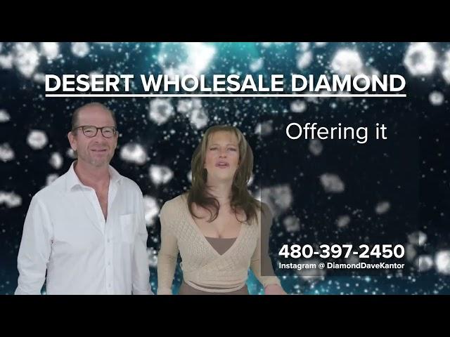 Diamond Dave's Desert Wholesale Diamond- professional diamond dealers