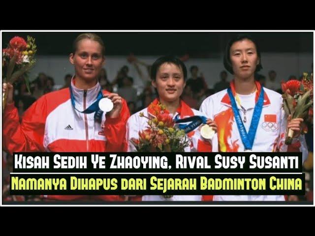 Kisah Sedih Ye Zhaoying, Rival Susy Susanti yang namanya dihapus dari Sejarah Badminton China