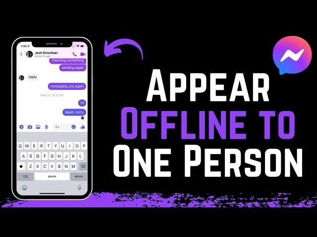 Messenger - How to Appear Offline to One Person