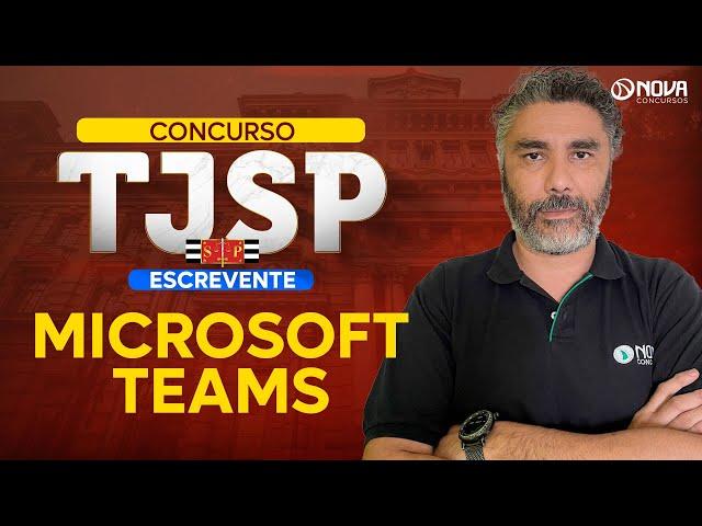 Concurso TJSP 2024 Informática: Microsoft Teams do zero