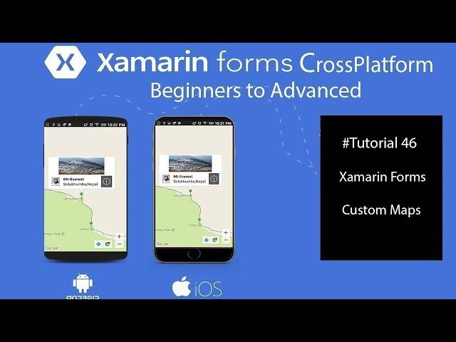 Xamarin forms Custom Maps [Tutorial 46]