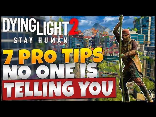 7 Pro Tips And Tricks No One Is Telling You About In Dying Light 2