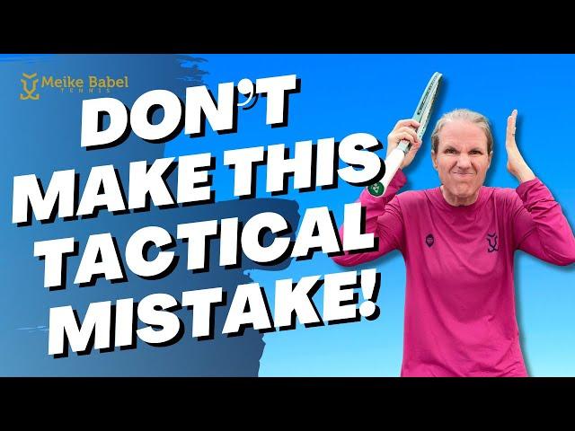 Are You LOSING Tennis Singles Matches Because of This Tactical MISTAKE?