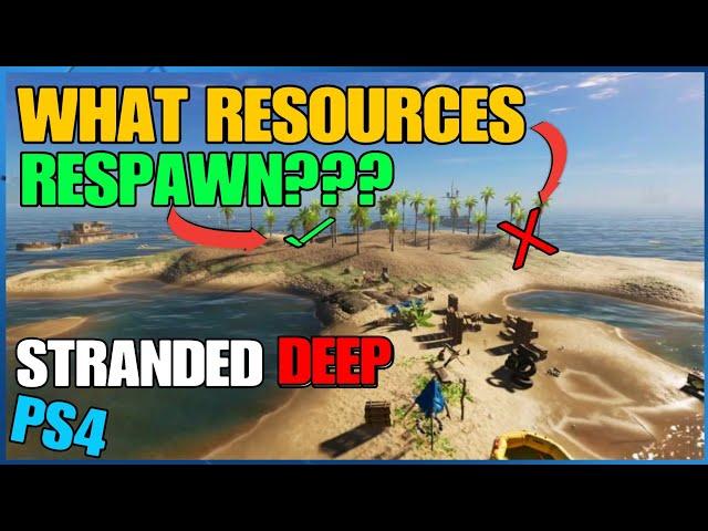 WHAT RESOURCES RESPAWN IN STRANDED DEEP ON PS4 CONSOLES?