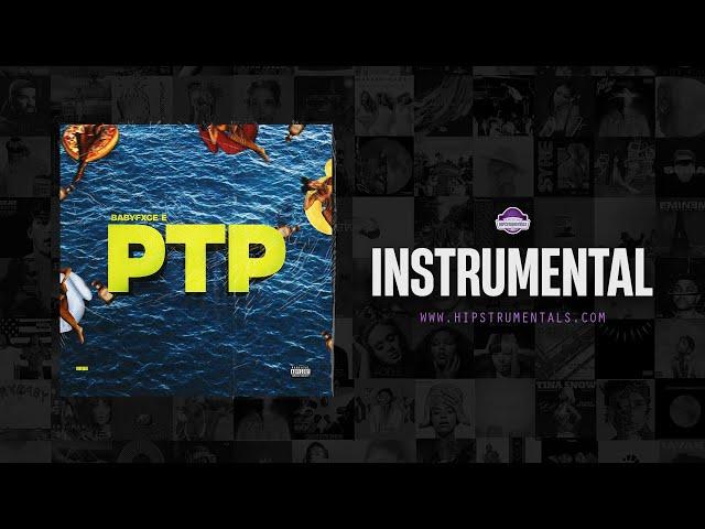 Babyfxce E - PTP [Instrumental] (Prod. By The Almighty)