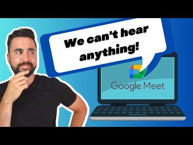 Solving Google Meet Audio Problems: 2 Solutions That Work