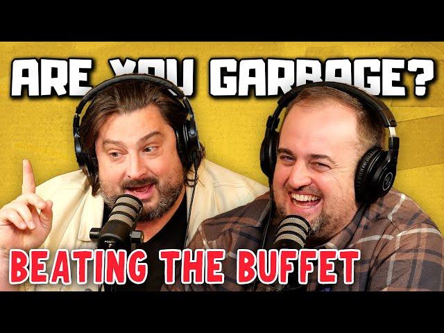 Are You Garbage Comedy Podcast: Beating the Buffet w/ Kippy & Foley!