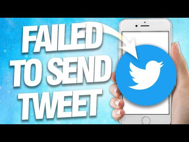 How To Fix And Solve Twitter Failed To Send Tweet | Final Solution