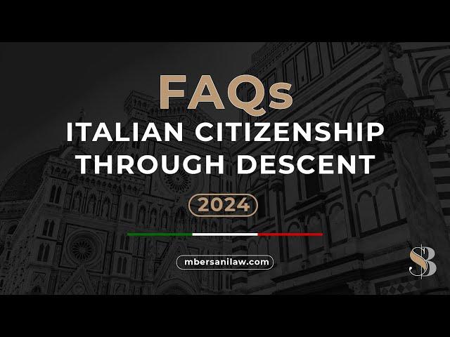 2024 FAQs For Italian Citizenship Through Descent | Most Recent Questions