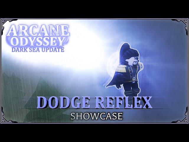 Dodge Reflex Showcase | Arcane Odyssey - Dark Sea Update