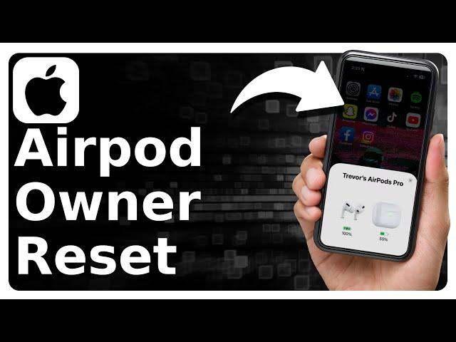 How To Reset AirPods From Previous Owner