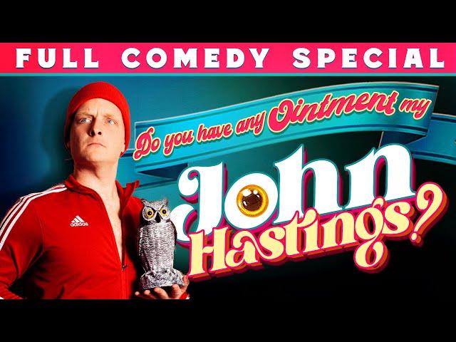 John Hastings: Do you have any Ointment, my John Hastings - Live from Toronto | FULL COMEDY SPECIAL