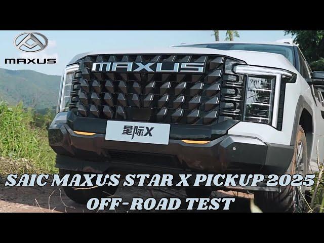 Off-Road Test | Is It Your Dream Pickup? | Saic MAXUS Star X Pickup 2025