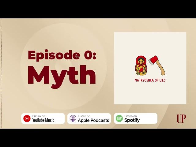 Matryoshka of Lies. Episode 0: Myth feat. Val Voshchevska and Mariam Naiem