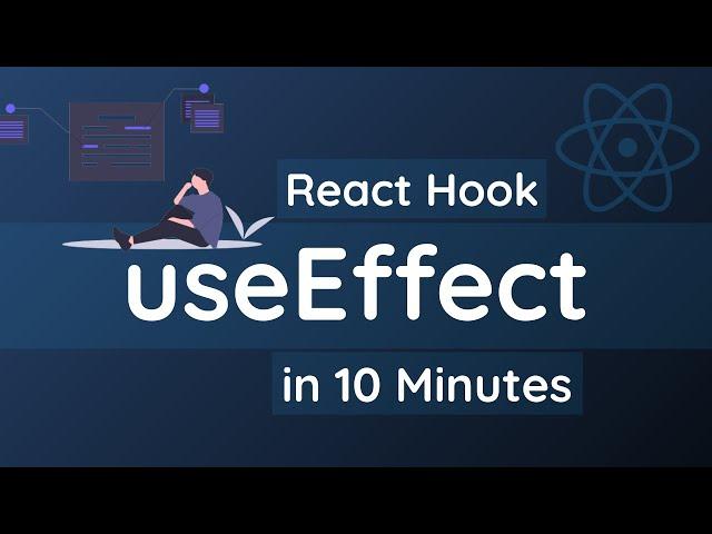 Learn useEffect React Hook in 10 Minutes | React Hooks Tutorial for Beginners