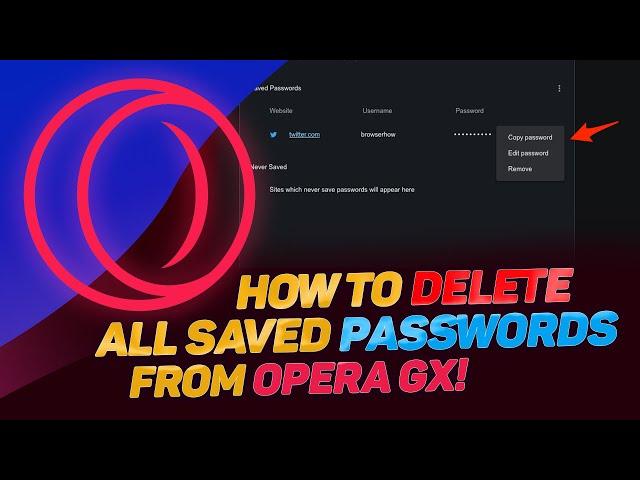 How to Delete ALL Saved Passwords from Opera GX