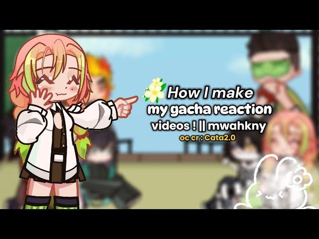 How I make my gacha reaction videos ! || kny || tutorial || READ DESC