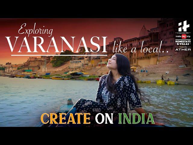 Exploring Varanasi like a Local | Create On India EP 1