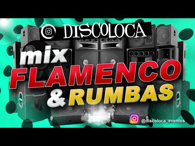 MIX FLAMENCO & RUMBAS ( DJ DISCOLOCA ) El Barrio , La Hungara , Canelita , Los Yakis , FondoFlamenco