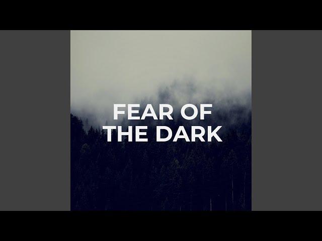 Fear Of The Dark