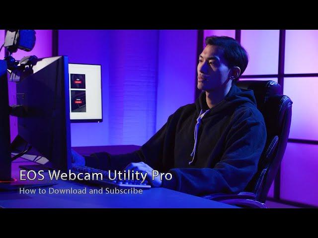 Canon EOS Webcam Utility Pro – How to Download and Subscribe