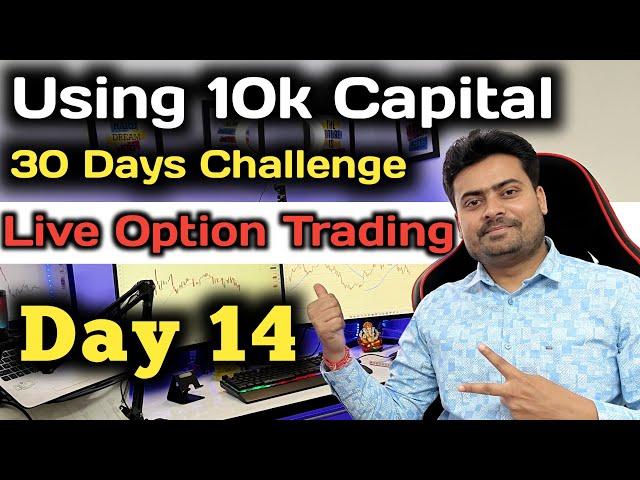 Day 14 | 30 Days Trading Challenge With 10K Capital | Live Option Scalping