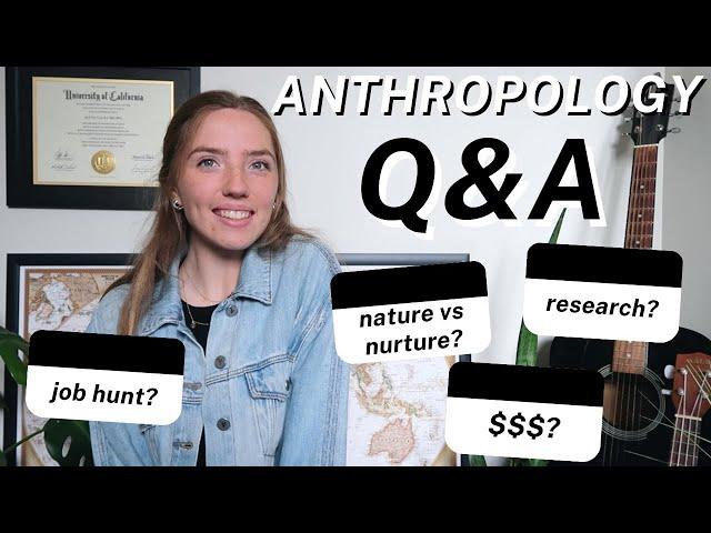 Anthropology Q&A With UCLA Anthro Grad | Job Hunt, Anthropologist Salary, Research Tips & More!