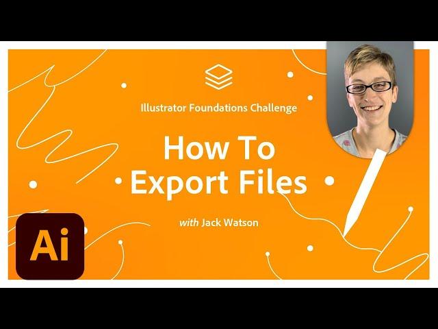 How To Export Files | Illustrator Foundations Challenge | Adobe Creative Cloud