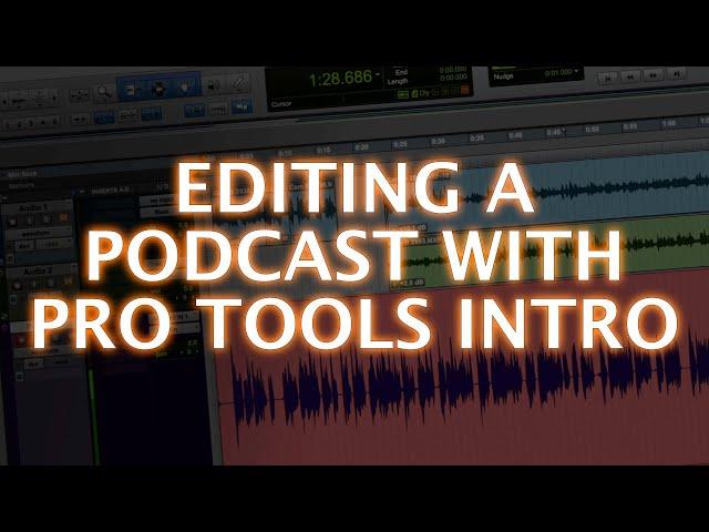 Editing A Podcast With Pro Tools Intro