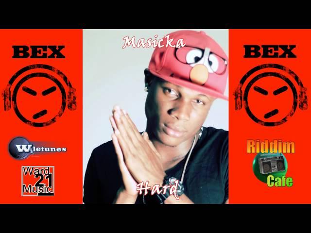 Hard - Masicka - Bex Riddim (Ward 21 Music / Wiletunes)