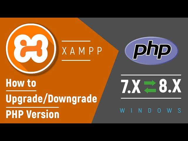  How to Upgrade or Downgrade PHP Version in XAMPP on Windows 11/10