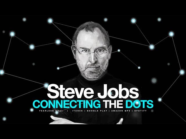 Steve Jobs - Connecting The Dots - Motivational Video