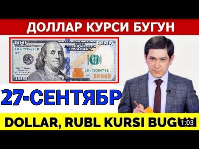 ДОЛЛАР КУРСИ БУГУН 27-СЕНТЯБР