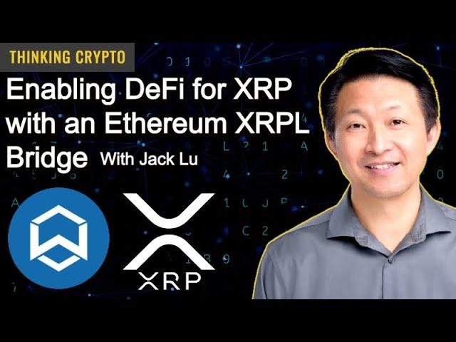 Wanchain CEO Jack Lu Interview - XRP DeFi Integration via XRP Ledger Ethereum Cross-chain Bridge