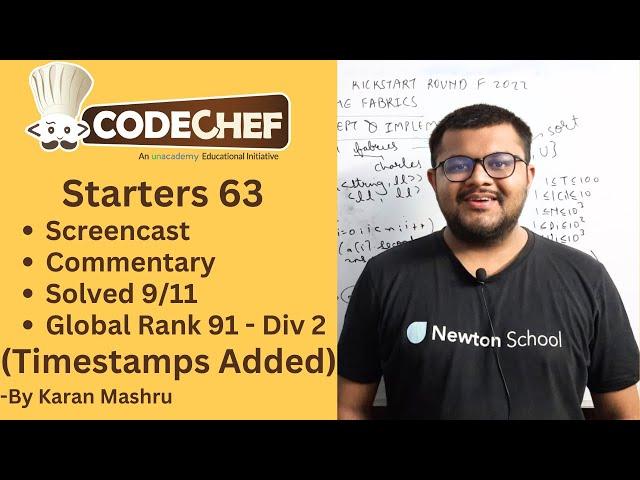 Codechef Starters 63 Participation Screencast + Commentary | Div 2 Rank 91 | 9/11 | Newton School