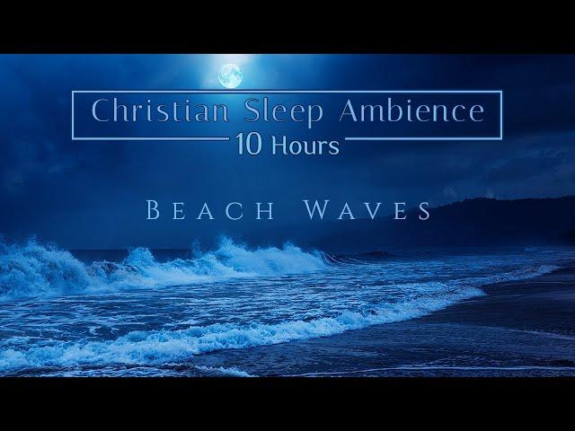 Christian Sleep Ambience | Calming Beach Waves | Dark Screen 10 Hours