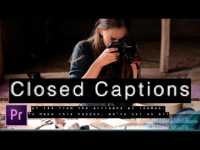 How to Create Open or Closed Captions in Premiere Pro CC